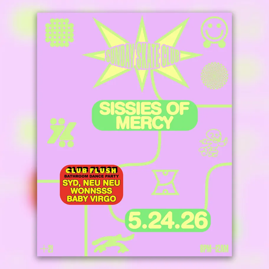 Sunday Skate Club feat. Sissies of Mercy, Club Flush: SYD, neu neu, WONNSSS, Baby Virgo event flyer