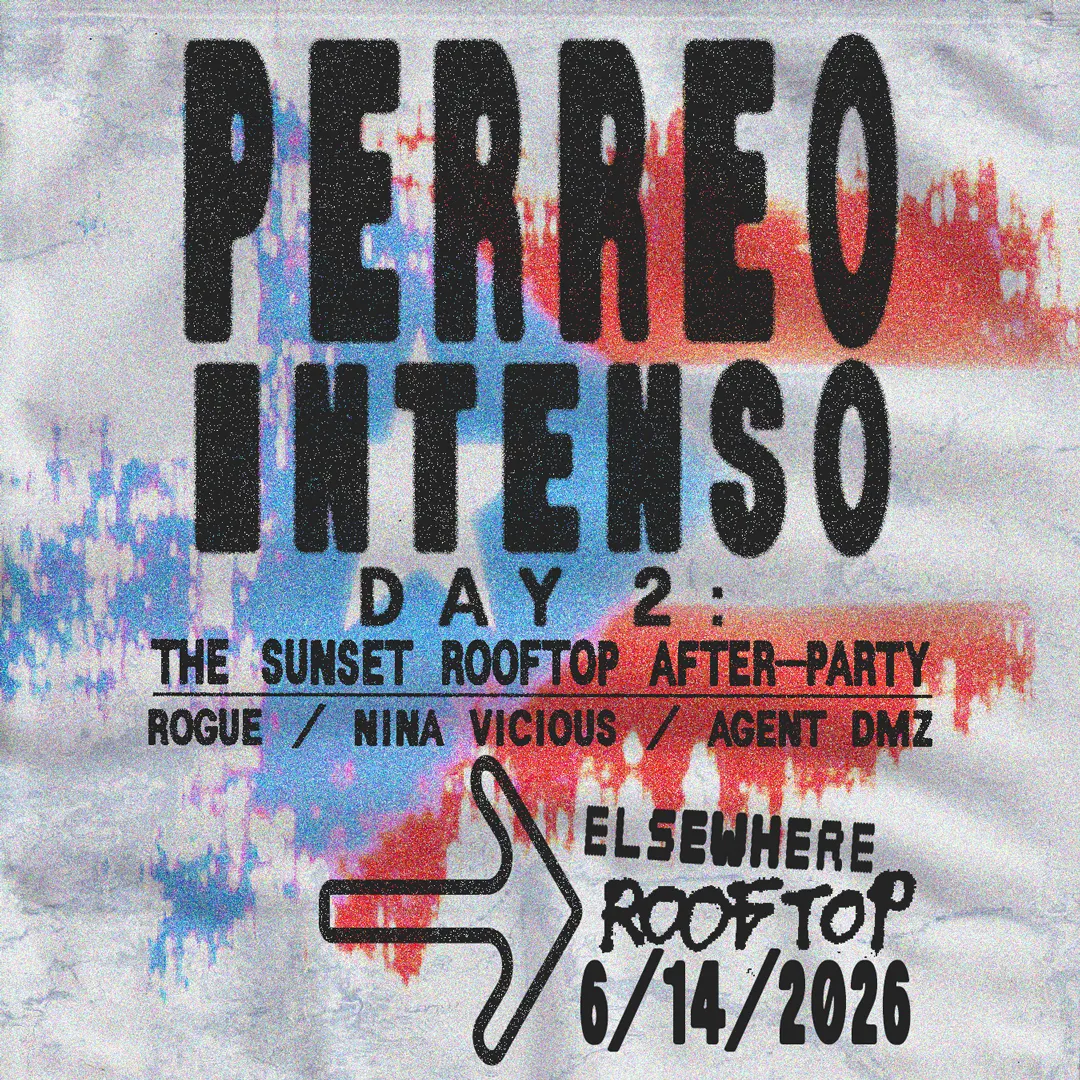 Perreo Intenso Day 2: the sunset rooftop after-party w/ ROGUE, Nina Vicious, Agent DMZ event flyer