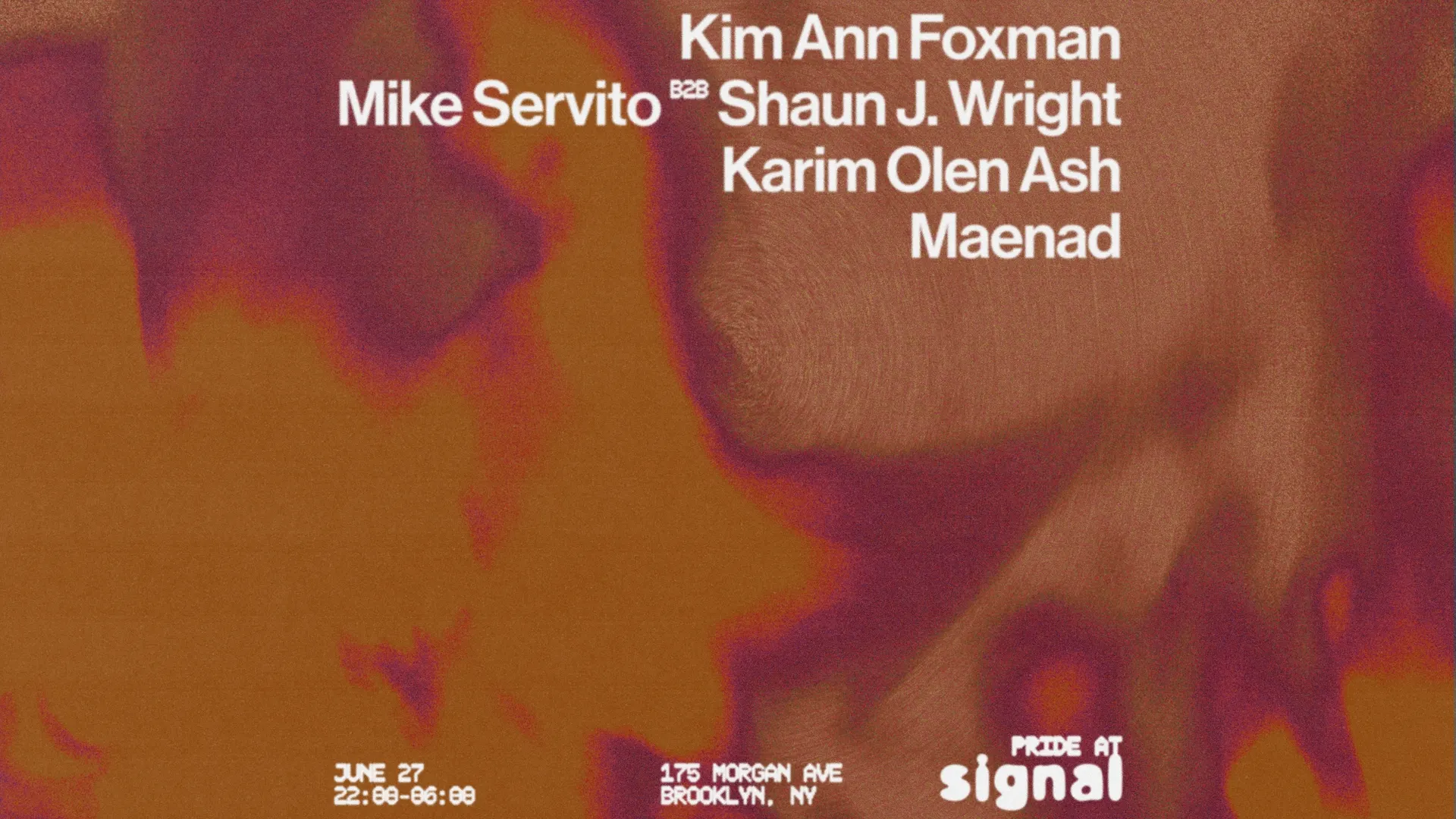 Signal Pride: Kim Ann Foxman, Mike Servito b2b Shaun J. Wright, Karim Olen Ash, maenad event flyer