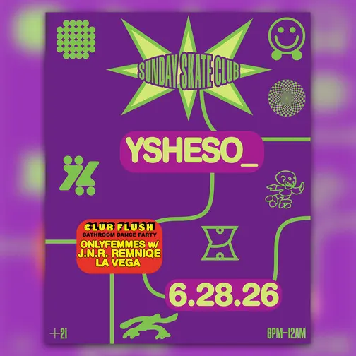 Sunday Skate Club feat. ysheso__ - Club Flush: OnlyFemmes (J.N.R., Remniqe, La Vega) (skate) event flyer