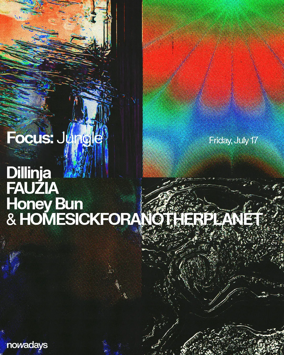 Focus: Jungle with Dillinja, FAUZIA, Honey Bun & HOMESICKFORANOTHERPLANET event flyer