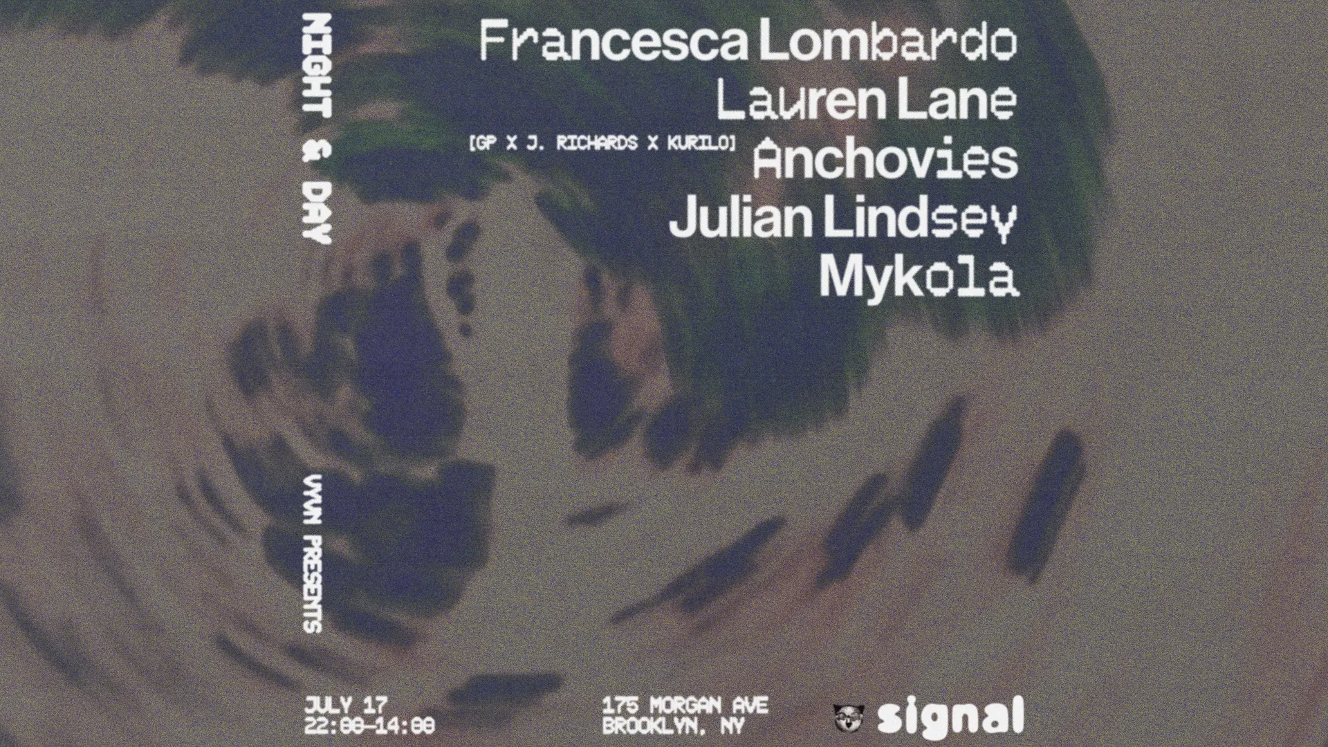 Night & Day x Vyvn: Francesca Lombardo, Lauren Lane, Anchovies, Julian Lindsey, Mykola event flyer