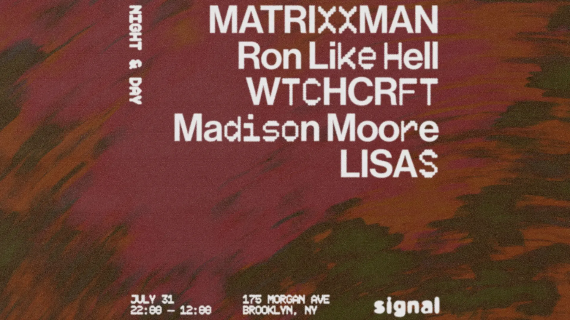 Night & Day: Matrixxman, Ron Like Hell, WTCHCRFT, LISAS, Madison Moore event flyer